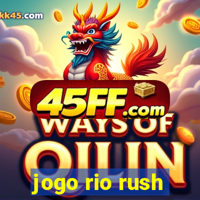 jogo rio rush